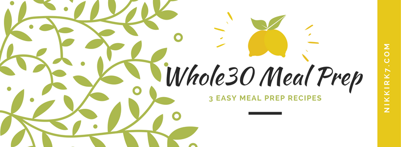 Easy Whole30 Meal Prep